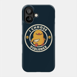 I Choose Violence Funny Duck by Tobe Fonseca Phone Case
