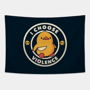 I Choose Violence Funny Duck by Tobe Fonseca Tapestry
