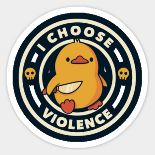 I Choose Violence Funny Duck by Tobe Fonseca Sticker
