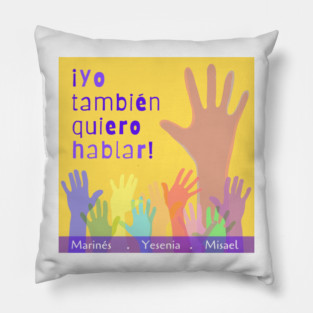¡Yo También Quiero Hablar! Pillow
