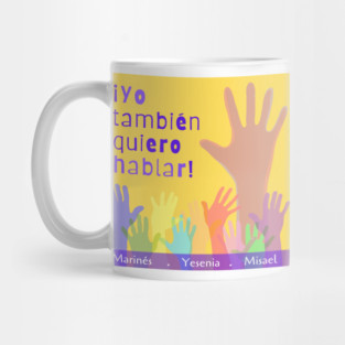 ¡Yo También Quiero Hablar! Mug