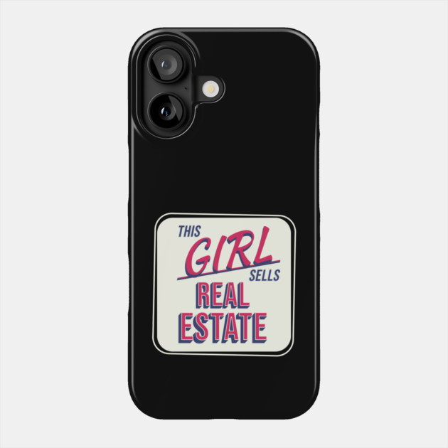 This Girl Sells Real Estate Phone Case by REG