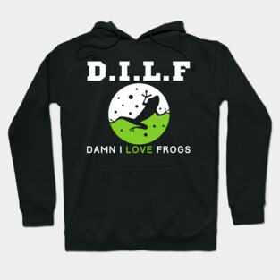 Dilf Damn I Love Frogs Hoodie