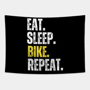 Eat Sleep Bike Repeat, Funny Cycling Saying, Bicyclist Humor Tapestry