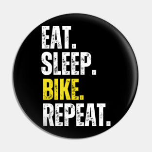 Eat Sleep Bike Repeat, Funny Cycling Saying, Bicyclist Humor Pin