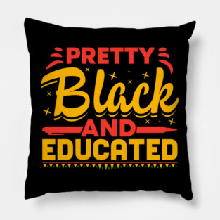Pretty Black and Educated Pillow