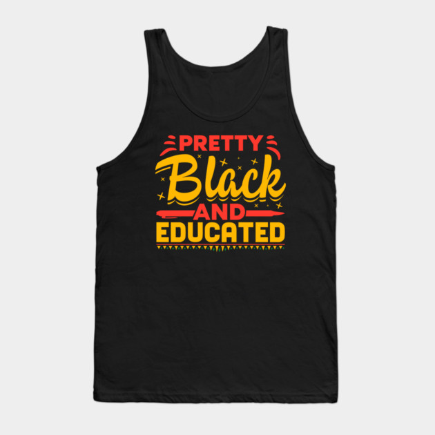 Pretty Black and Educated Tank Top by UrbanLifeApparel