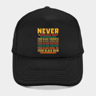 Never Apologize for your black self Hat