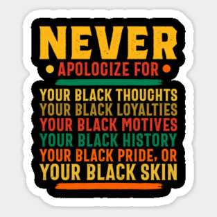 Never Apologize for your black self Magnet