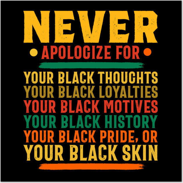 Never Apologize for your black self Wall Art by UrbanLifeApparel