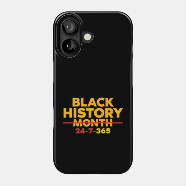 Black History 24-7-365 Phone Case by UrbanLifeApparel