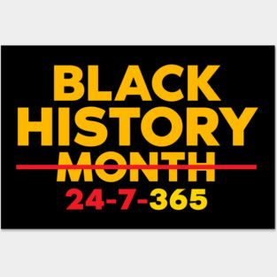 Black History 24-7-365 Posters and Art