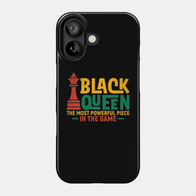 Black Queen The most Powerful Piece in the Game Phone Case by UrbanLifeApparel