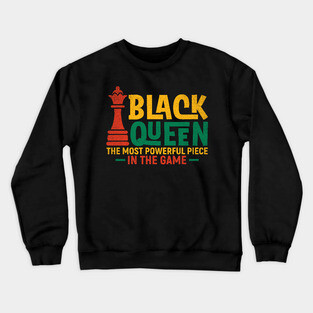 Black Queen The most Powerful Piece in the Game Crewneck Sweatshirt