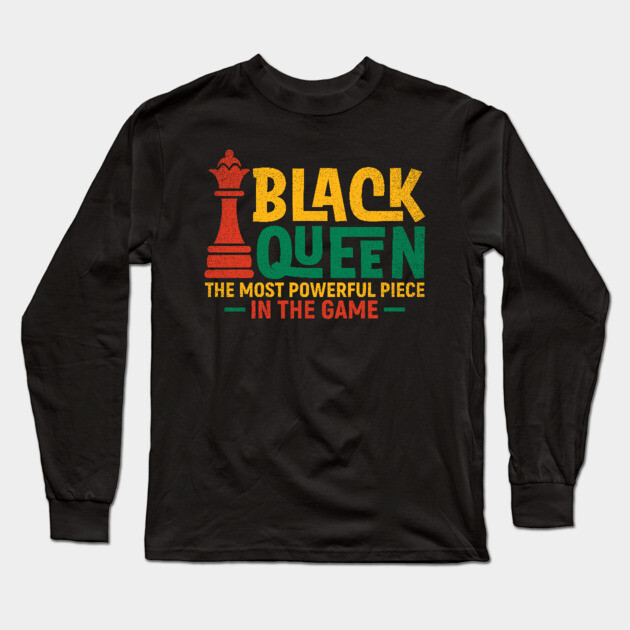 Black Queen The most Powerful Piece in the Game Long Sleeve T-Shirt by UrbanLifeApparel