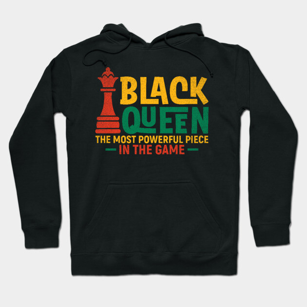 Black Queen The most Powerful Piece in the Game Hoodie by UrbanLifeApparel