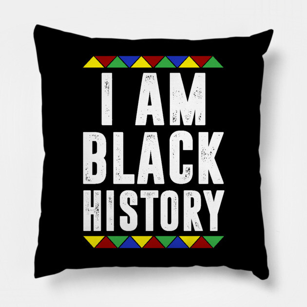 I am black History Pillow by UrbanLifeApparel