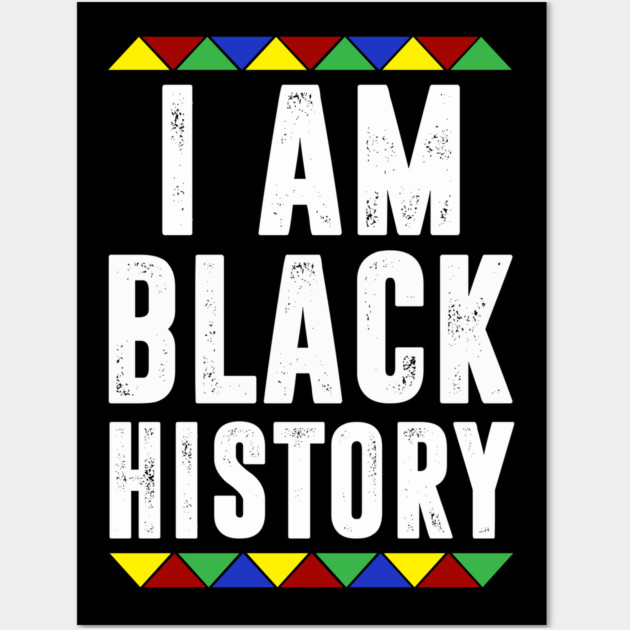I am black History Wall Art by UrbanLifeApparel