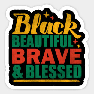 Black Beautiful Braved and Blessed Magnet