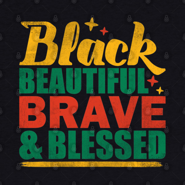 Black Beautiful Braved and Blessed by UrbanLifeApparel