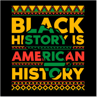 Black History is American History Posters and Art