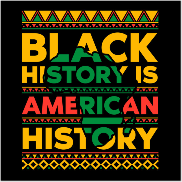 Black History is American History Wall Art by UrbanLifeApparel