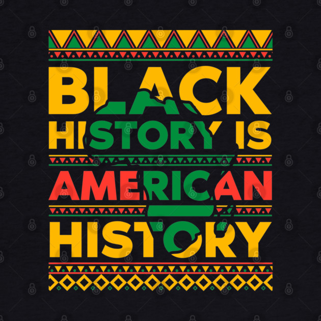 Black History is American History by UrbanLifeApparel