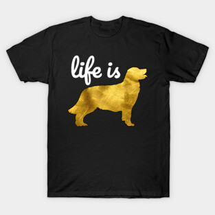 Golden Retriever Dog Gift Shirt Life Is Golden T-Shirt