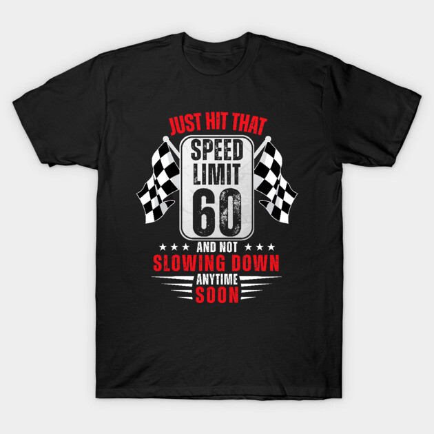 60th Birthday Speed Limit Sign 60 Years Old Funny Racing 60th