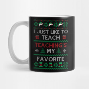 TEACHING IS MY FAVORITE Mug