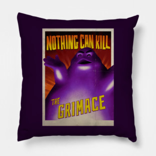 Nothing Can Kill... the Grimace! Pillow