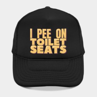 I Pee on Toilet Seats Hat