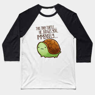This Tiny Turtle Judges You... Baseball T-Shirt