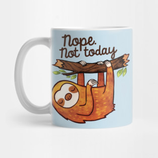 Not Today Sloth Mug