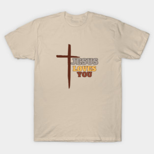 Jesus loves you T-Shirt