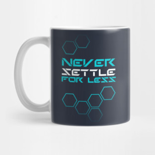 never settle for less Mug