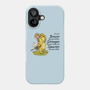 You are Braver than you believe - Winnie The Pooh Phone Case