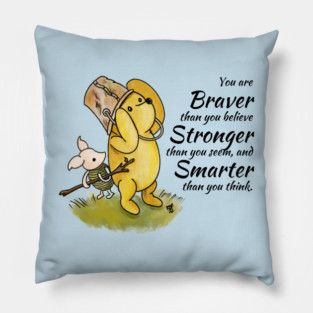 You are Braver than you believe - Winnie The Pooh Pillow
