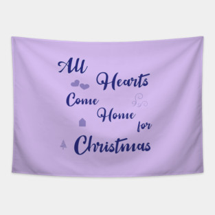 All Hearts Come Home for Christmas Tapestry