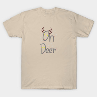 Oh Dee. Deer in the inscription T-Shirt