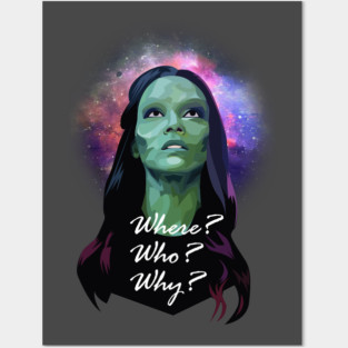 Why is Gamora? Posters and Art