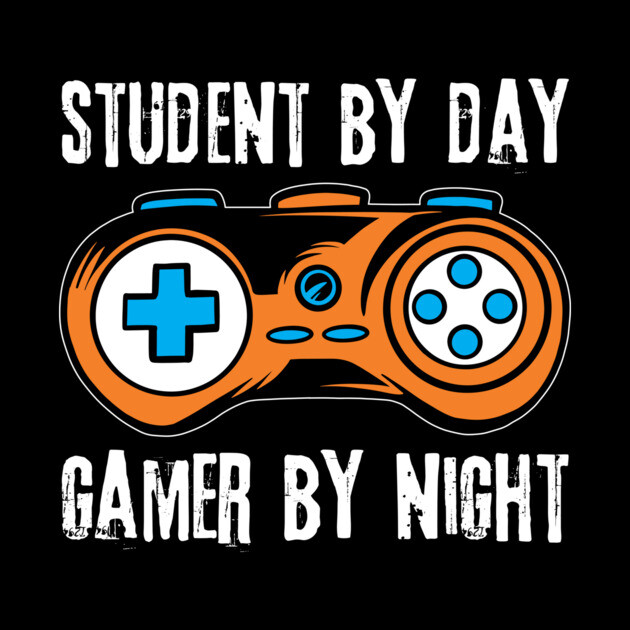 Student By Day Gamer By Night by The WYLD Tribe