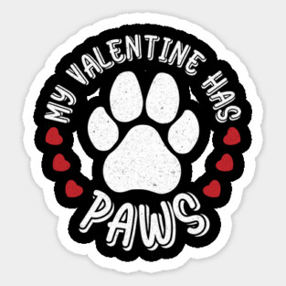 My Valentine Has Paws Animal Lover Sticker