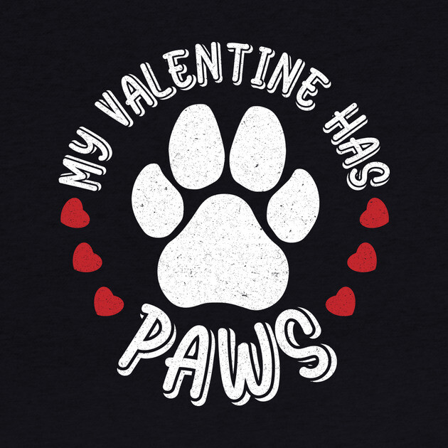 My Valentine Has Paws Animal Lover by The WYLD Tribe