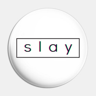 Slay Pin