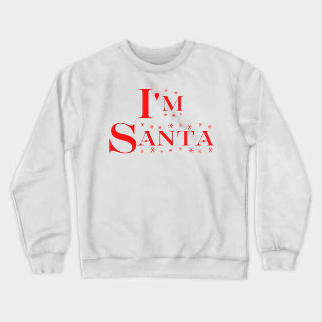 I'm Santa v1 Crewneck Sweatshirt by Litehouse Tees