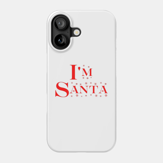 I'm Santa v1 Phone Case by Litehouse Tees