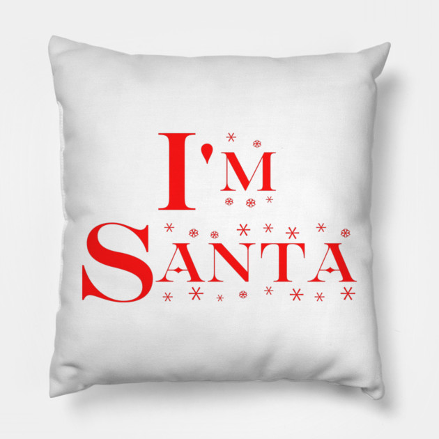 I'm Santa v1 Pillow by Litehouse Tees