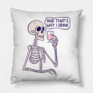 And that’s why I drink Pillow