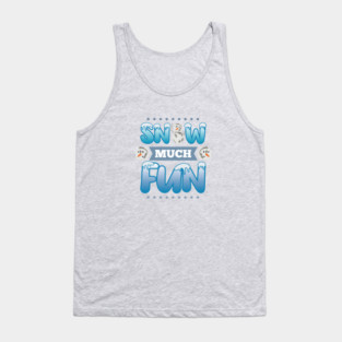 Snow Much Fun Tank Top